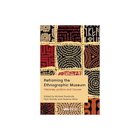 UCL Press Reframing the Ethnographic Museum (häftad, eng)