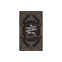 O'Brien Press Ltd The Whiskeys of Ireland (inbunden, eng)