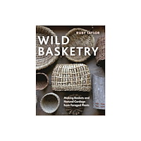 Bloomsbury Publishing PLC Wild Basketry (inbunden, eng)