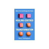 Practical Inspiration Publishing Healing-Centred Transformation (häftad, eng)