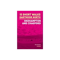 Cicerone Press 15 Short Walks on Dartmoor North - Okehampton and Chagford (häftad, eng)