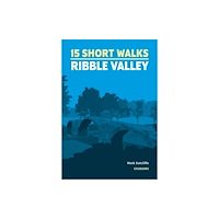 Cicerone Press 15 Short Walks in the Ribble Valley (häftad, eng)