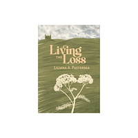 Cinnamon Press Living the Loss (häftad, eng)