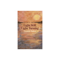 Cinnamon Press Light Still, Light Turning (häftad, eng)