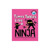 Bloomsbury Publishing PLC Times Tables Like a Ninja (häftad, eng)