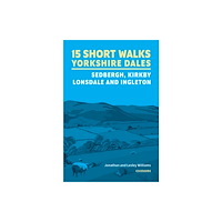 Cicerone Press 15 Short Walks in the Yorkshire Dales - Sedbergh, Kirkby Lonsdale and Ingleton (häftad, eng)