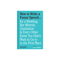 Chronicle Books How to Write a Funny Speech… (inbunden, eng)