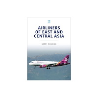 Key Publishing Ltd Airliners of East and Central Asia (häftad, eng)