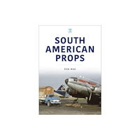 Key Publishing Ltd South American Props (häftad, eng)