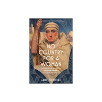 The History Press Ltd No Country For a Woman (inbunden, eng)