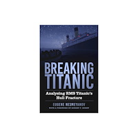 The History Press Ltd Breaking Titanic (inbunden, eng)