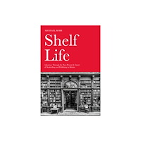 The History Press Ltd Shelf Life (inbunden, eng)