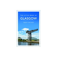 The History Press Ltd The Little Book of Glasgow (häftad, eng)