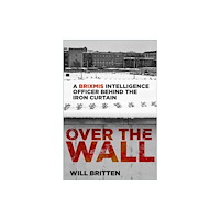 The History Press Ltd Over the Wall (inbunden, eng)