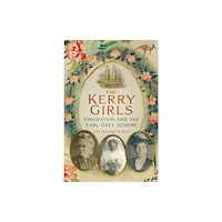 The History Press Ltd The Kerry Girls (häftad, eng)