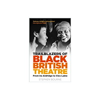 The History Press Ltd Trailblazers of Black British Theatre (häftad, eng)
