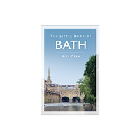 The History Press Ltd The Little Book of Bath (häftad, eng)
