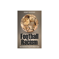 Pitch Publishing Ltd Football and Racism (häftad, eng)