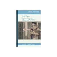 Liverpool University Press Stock Pieces: British Repertory Theatre, 1760–1830 (inbunden, eng)