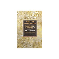 Flame Tree Publishing William Shakespeare Complete Works The Tragedies (inbunden, eng)