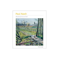 Flame Tree Publishing Paul Nash Masterpieces of Art (inbunden, eng)