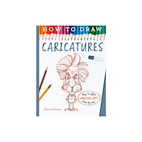 Bonnier Books Ltd How To Draw Caricatures (häftad, eng)