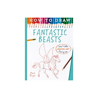 Bonnier Books Ltd How To Draw Fantastic Beasts (häftad, eng)