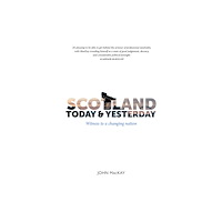 Luath Press Ltd Scotland Today & Yesterday (inbunden, eng)