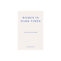 Fitzcarraldo Editions Women in Dark Times (häftad, eng)