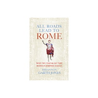 Quarto Publishing Plc All Roads Lead to Rome (inbunden, eng)