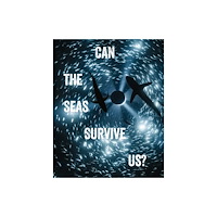 Kulturalis Can the Seas Survive Us? (häftad, eng)