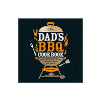 Octopus publishing group The Dad's BBQ Cookbook (inbunden, eng)