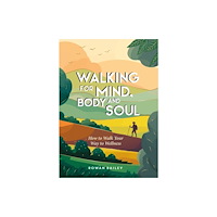 Summersdale Publishers Walking for Mind, Body and Soul (inbunden, eng)