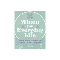 Ryland, Peters & Small Ltd Wicca for Everyday Life (häftad, eng)