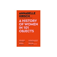 Canongate Books A History of Women in 101 Objects (häftad, eng)