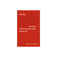 Canongate Books One Day, Everyone Will Have Always Been Against This (inbunden, eng)