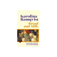 Bonnier Books Ltd Bread and Milk (inbunden, eng)