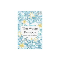 University of wales press The Water Remedy (inbunden, eng)
