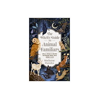 Hay House UK Ltd The Witch's Guide to Animal Familiars (häftad, eng)