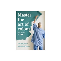 Quadrille Publishing Ltd Master The Art Of Colour (inbunden, eng)