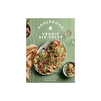Quadrille Publishing Ltd Foolproof Veggie Air Fryer (inbunden, eng)
