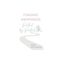 Pegasus Elliot Mackenzie Publishers Finding happiness Pedal by Pedal (häftad, eng)