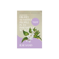 Jessica kingsley publishers Highly Sensitive People in an Insensitive World, 2nd edition (häftad, eng)