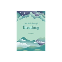 Octopus publishing group The Little Book of Breathing (inbunden, eng)