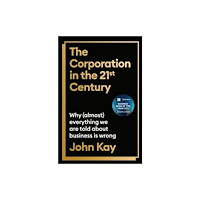 Profile Books Ltd The Corporation in the Twenty-First Century (häftad, eng)