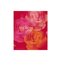 Phaidon Press Ltd The Rose Book (inbunden, eng)