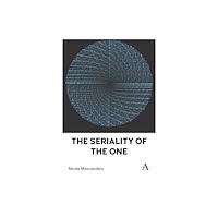 Anthem press The Seriality of the One (inbunden, eng)