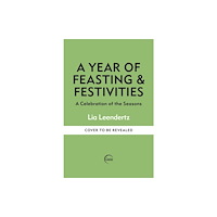 Octopus publishing group A Year of Feasting & Festivities (inbunden, eng)