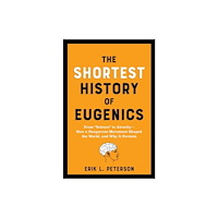 The Experiment LLC The Shortest History of Eugenics (häftad, eng)