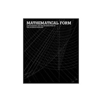 Architectural Association Publications Mathematical Form - John Pickering and the Architecture of The Inversion Principle (häftad, eng)